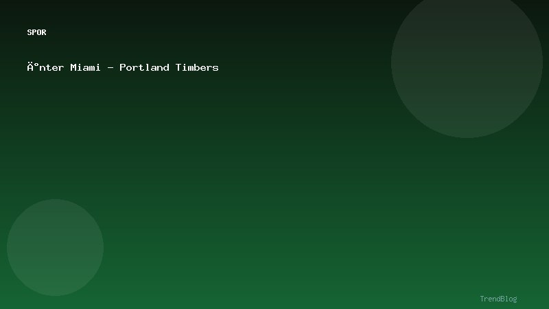 İnter Miami - Portland Timbers